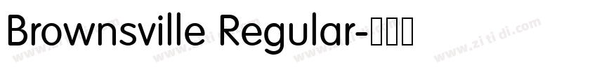 Brownsville Regular字体转换 Brownsville Regular字体转换
